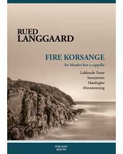 Langgaard, Rued: Fire Korsange (SATB a cappella)