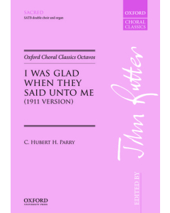 Parry, C. Hubert H.: I was glad when they said unto me (SATB double choir, Organ)
