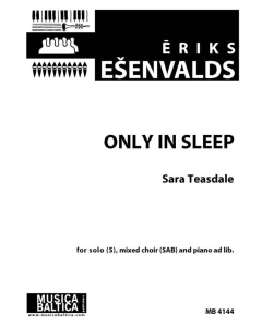 Esenvalds, Eriks: Only in Sleep (Solo voice, SSAATTBB and perc. (susp. cymb.))