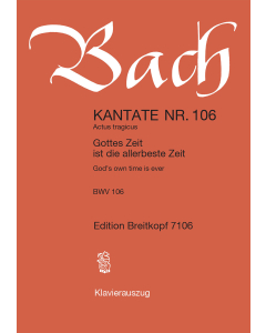 Bach: Gottes Zeit ist die allerbeste Zeit BWV 106 - Actus tragicus (Vocal Score)