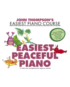 John Thompson’s Easiest Piano Course: Easiest Peaceful Piano