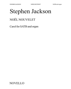 Jackson, Stephen: Noël Nouvelet (SATB, Organ)