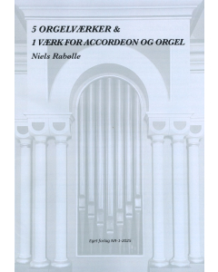 Niels Rabølle: 5 orgelværker og Duo for accordeon og orgel