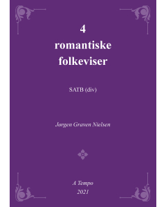 4 romantiske folkeviser - arr. Jørgen Graven Nielsen SATB