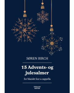 Birch, Søren: 15 Advents- og julesalmer (SATB a cappella)